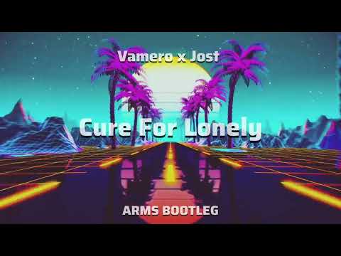 VAMERO x JOST - CURE FOR LONELY (ARMS BOOTLEG)