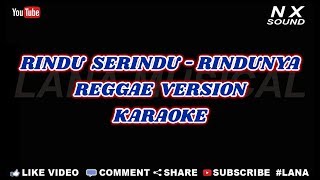 Download lagu RINDU SERINDU RINDUNYA – REGGAE VERSION | KARAOKE TANPA VOCAL mp3