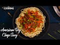 American Chop Suey Recipe Veg American Chop Suey Recipe Veg Chop Suey Recipes Noodles Recipe