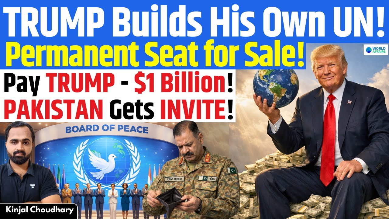 BOARD OF PEACE- TRUMP's New Colonial UN! Permanent Membership At $1B! Pakistan IN, India OUT? Kinjal