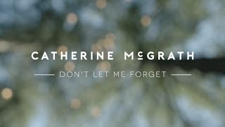 Catherine McGrath - Don&#39;t Let Me Forget I Track x Track