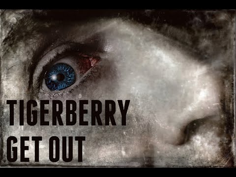 TIGERBERRY - Get Out