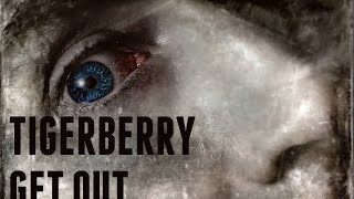 TIGERBERRY - Get Out