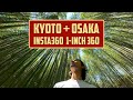Kyoto Osaka Weekend Adventure Shot On Insta360 One RS 1 Inch 360 Edition