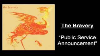 The Bravery  &quot;Public Service Announcement&quot; (Album Version)