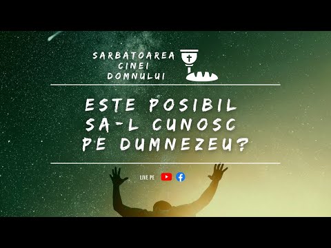 Duminica Dimineata - Sarbatoarea Cinei Domnului - Este posibil sa-l cunosc pe Dumnezeu? - 05.02.2023