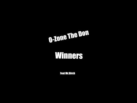 O-zone The Don - Winners - Ft Mr. Birch