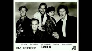 Mike + The Mechanics - Taken In