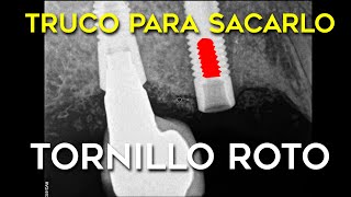 TORNILLO ROTO EN UN IMPLANTE CON VARIOS INTENTOS PREVIOS PARA EXTRAERLO, USO DE MICROSCOPIO DENTAL