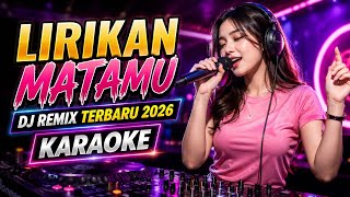 Download lagu LIRIKAN MATAMU KARAOKE DJ REMIX TERBARU 2026 | Full Bass Slow Remix | Viral TikTok mp3