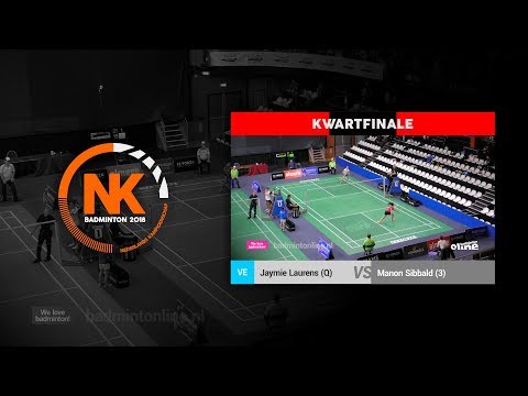 Jaymie Laurens vs Manon Sibbald (VE, KWARTFINALE) - NK Badminton 2018