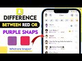 Difference between Red Snap and Purple Snap | What are Snaps?