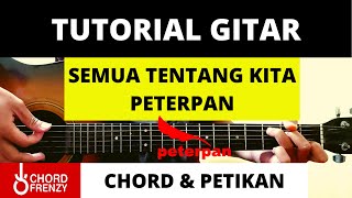 Download lagu TUTORIAL GITAR (PETERPAN) - SEMUA TENTANG KITA - CHORD DAN PETIKAN mp3