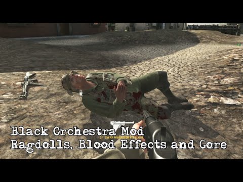 Black Orchestra Mod - Ragdolls, Blood Effects and Gore