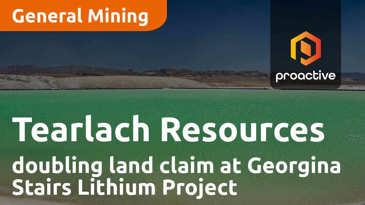 Tearlach Resources makes acquisition doubling land claim at Georgina Stairs Lithium Project