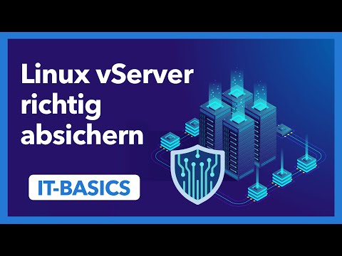 Linux vServer richtig absichern | die Grundlagen - IT-Basics