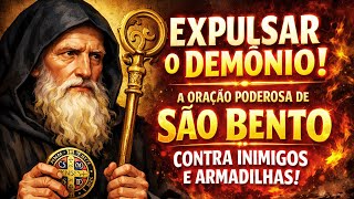 EXPULSE O MAL! A Poderosa Oração de SÃO BENTO Contra Ciladas e Perseguições!