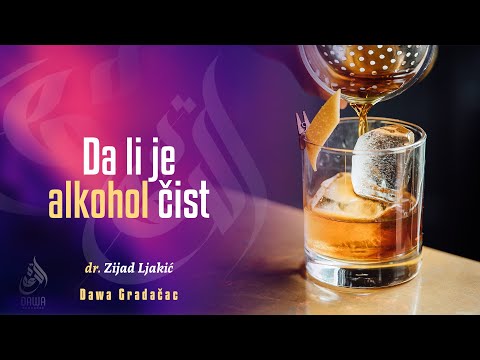 DA LI JE ALKOHOL ČIST - dr. Zijad Ljakić