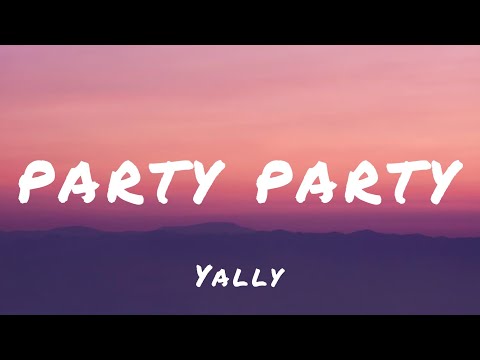 Yally - Party party (Lyrics)