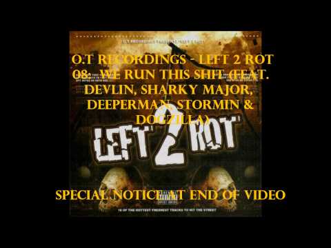 O.T Recordings - 08: We Run This Shit (Feat. Devlin, Sharky Major, Deeperman, Stormin & Dogzilla)
