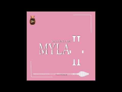 SINA JINA MC - MYLA      ..... OFFICIAL AUDIO