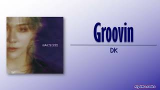 Download lagu DK – Groovin [Rom|Eng Lyric] mp3