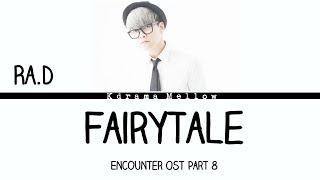 Ra.D - Fairytale (Encounter OST Part 8) Lyrics (Han/Rom/Eng/가사)