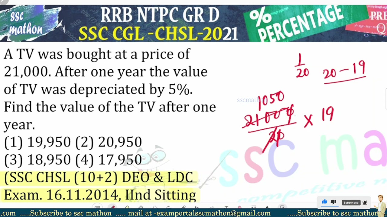 A TV was bought at a price of 21,000. After one year the valueof TV was depreciated by 5%.