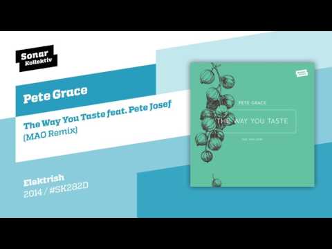 Pete Grace - The Way You Taste feat. Pete Josef (Mao Remix)