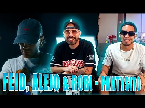 Feid, Alejo & Robi - Pantysito | REACCIÓN