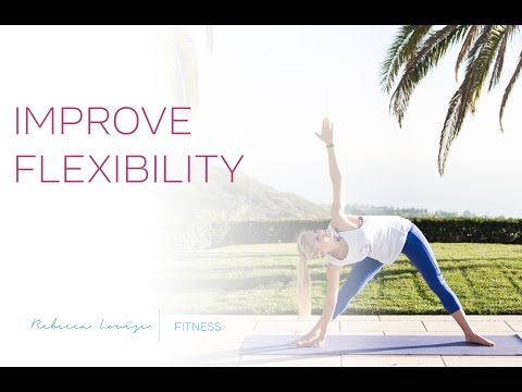 Improve Flexibility | Rebecca Louise