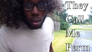 They Call Me Perm (Patches Parody) @Ruggamuffin302