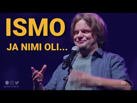 ISMO | Ja nimi oli...