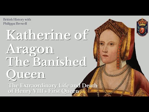 Katherine of Aragon. The Banished Queen.  The Extraordinary Life and Death of Henry VIII's 1st Queen