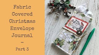 Fabric Covered Christmas Envelope Journal - Part 3