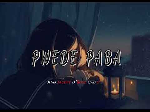 Pwede Paba -Jhamjaceey D$oul Gab C (prod By LC Beats)