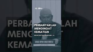 Download lagu Perbanyaklah Mengingat Kematian - Ustadz Sofyan Chalid Ruray, Lc. mp3