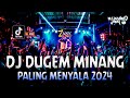DJ DUGEM MINANG PALING MENYALA 2024 DJ Basayang Tapi Babagi REMIX MINANG FULL BASS TERBARU