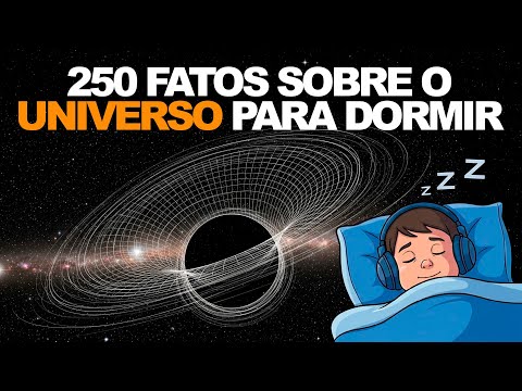 250 FATOS sobre o UNIVERSO para DORMIR | Vídeos para DORMIR
