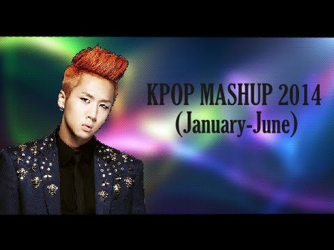 KPOP MASHUP (January-June 2014) [37 Songs In One] - Possessive Love