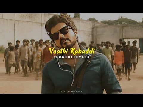 Vaathi Kabaddi - Slowed + Reverb | Thalapathy Vijay | Master