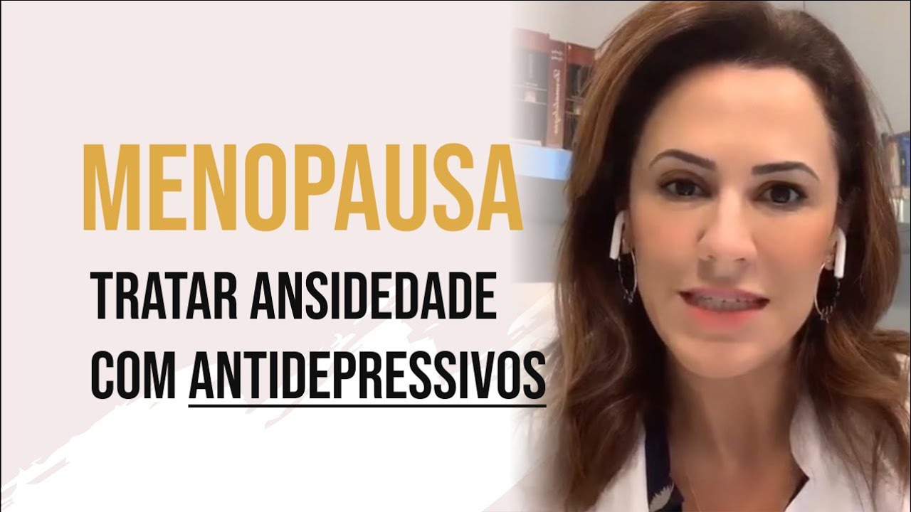 Tratamento da menopausa com Antidepressivos - Ginecologista Joinville - Dra Natacha Machado