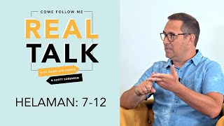 Real Talk, Come Follow Me - Episode 34 - Helaman 7-12