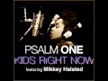 Psalm One -- "Kids Right Now" Feat. Mikkey Halsted (2012)