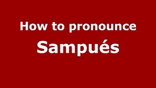 How to pronounce Sampués