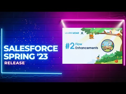 Salesforce Flow Enhancements- Spring ’23 Release