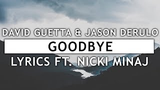 Jason Derulo & David Guetta - Goodbye (Lyrics) ft. Nicki Minaj & Willy William