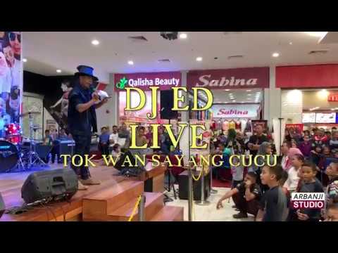 DJ ED - LIVE TOK WAN SAYANG CUCU
