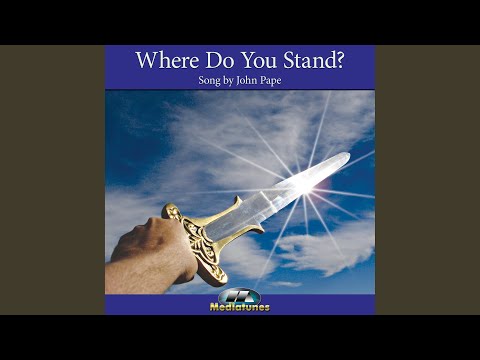 Where Do You Stand - John Pape