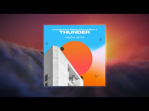 Lucas Estrada ft. LRMEO - Thunder (nizuha Remix)